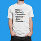 Camiseta "Nomes" - Friends - Séries de TV