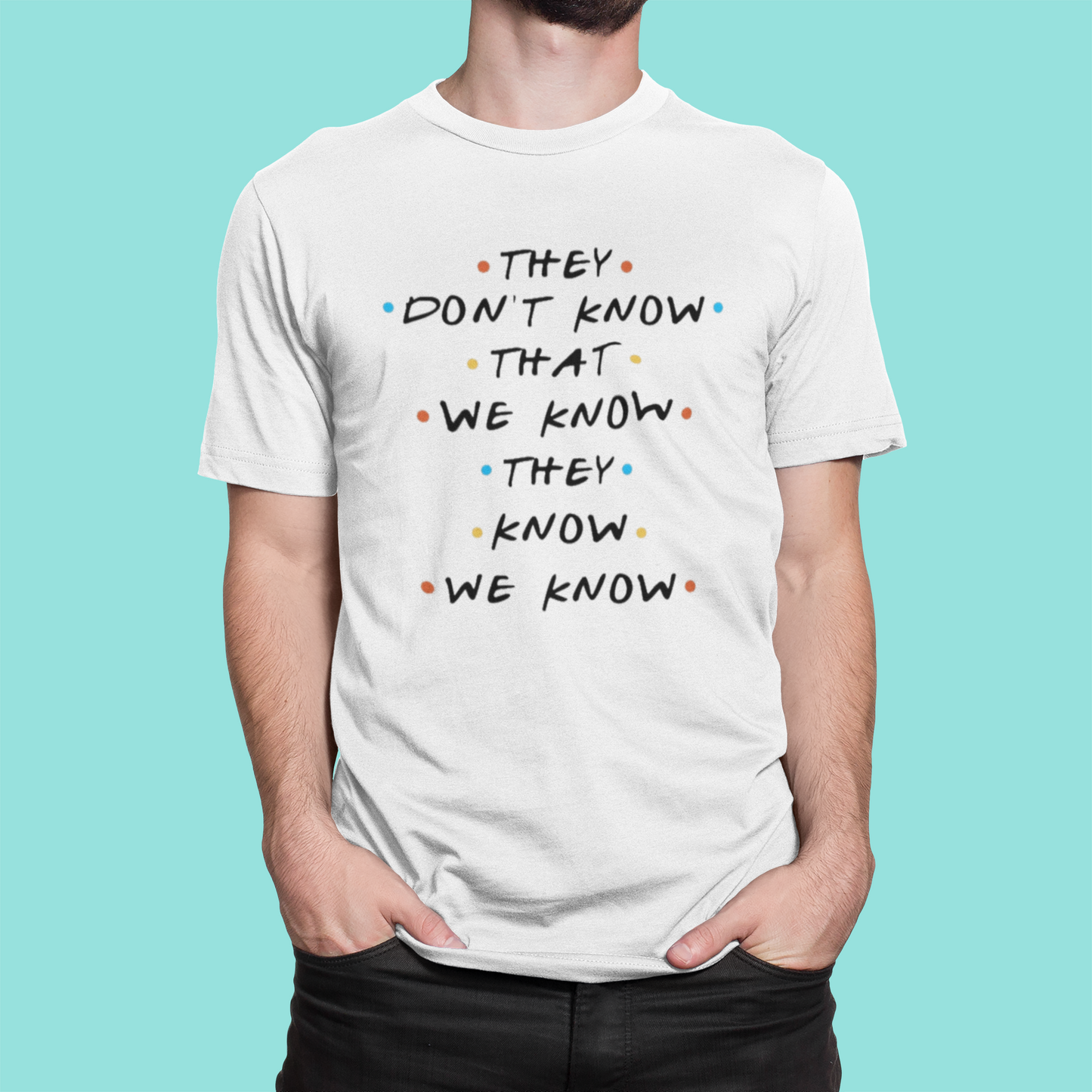 Camiseta "They Don't Know" Friends - Séries de TV